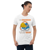 An Engineer Make Sure All Is In Gear Shirt, Funny Engineering Quote Humor Shirt, HHH Gift Idea For Him Her Tee Top T-Shirt, Engineer Gifts