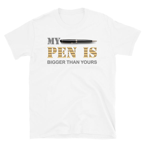 My Pen Is Bigger Than Yours Shirt, Funny Penis Shirt, Sex Saying Quote Gift Idea Tee T-Shirt, Valentines Day Gift For Him