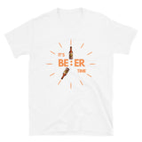 Beer Shirt, It's Beer Time Shirt, O'Clock Craft Beer Shirt, Alcohol Drinking Booze Shirt, Funny Gift Idea Beer Tee T-Shirt