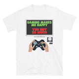 Gaming Makes Me Happy You Not So Much Shirt, Gaming Shirt, Gift For Gamer, Video Game Lover, Gaming T-Shirt