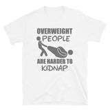 Fat People Are Harder To Kidnap Shirt, Overweight People, Joke About Fat People, Funny, Humor, Funny Fat Gift, Motivate