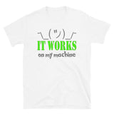 It works on my Machine Shirt, Funny Coding Shirt, Programming Gift Shirt, For Him Her Tee Shirt T-Shirt