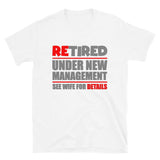 Retired Under New Management Shirt, See Wife For Details, Manage, Seniors, Pensioner, Grandparents, Funny Gift