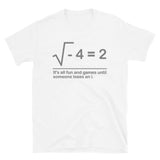 It's all fun and games until someone loses an i Shirt, Math Professor Shirt, Math Teacher Shirt, Funny humor gift Idea