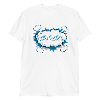 Funny Saying Shirt, Hey Now T-Shirt, Hey Now Shirt, Funny Quote Shirt,