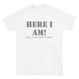 Here I Am Shirt, What Are Your Other 2 wishes Shirt, Two Funny Shirt, Gift Idea Shirt, For Him Her Shirt, Top Tee T-Shirt