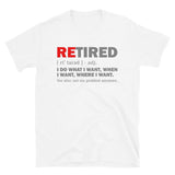 Retired I Do What I Want Not My Problem Anymore Retirement Gift Funny Men's T Shirt Women Tee Gift For Him Her