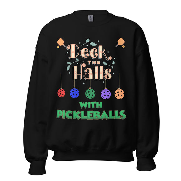 Deck The Halls With Pickleballs, Pickleball Sweatshirt, Pickleball Player, Pickleball Christmas, Pickleball Paddle, funny pickleball Unisex Sweatshirt