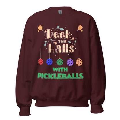 Deck The Halls With Pickleballs, Pickleball Sweatshirt, Pickleball Player, Pickleball Christmas, Pickleball Paddle, funny pickleball Unisex Sweatshirt
